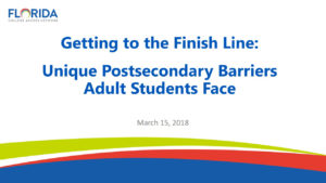 Getting to the Finish Line: Unique Postsecondary Barriers Adult Students Face