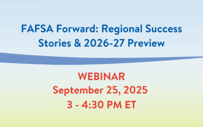 Register for “FAFSA Forward: Regional Success Stories & 2026-27 Preview” webinar
